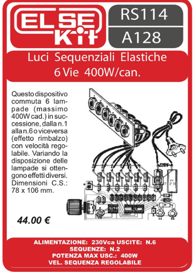 ELSE KIT RS114  Luci Sequenziali Elastiche 6 Vie 400W/canale Kit elettronico