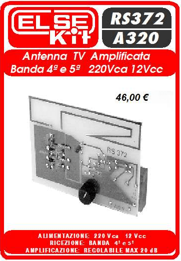 ELSE KIT RS373   Antenna TV Amplificata Banda 4 e 5 220Vca 12Vcc  Kit elettronico